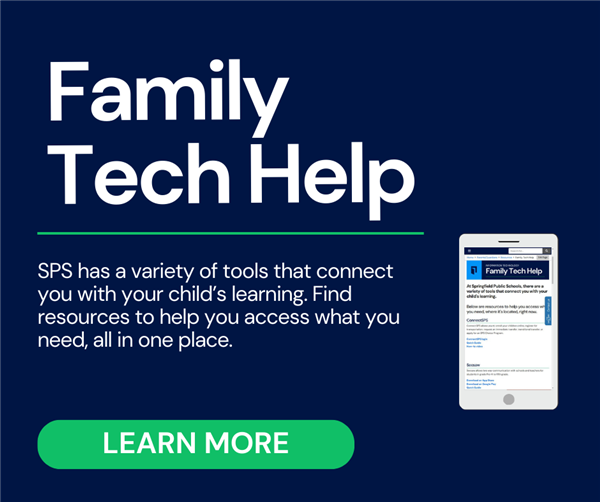 Family Tech Help. SPS has a variety of tools that connect you with your child's learning. Find resources to help you access..
